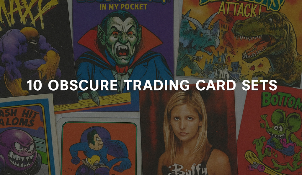 10 Obscure Trading Card Sets Worth a Second Look