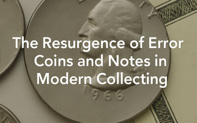 The Resurgence of Error Coins and Notes in Modern Money Collecting